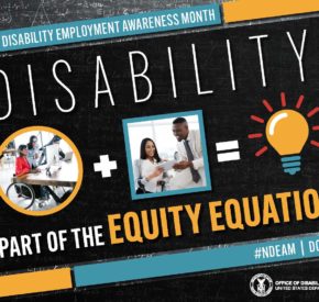 A promotional poster for National Disability Employment Awareness Month. "Disability: Part of the Equity Equation."