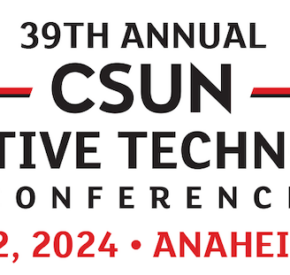 Logo for the 39th CSUN Assistive Technology Conference, Mach 18-22, 2024 at Anaheim Marriott in California.